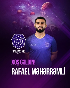 Xoş gəldin, Rafael Məhərrəmli !