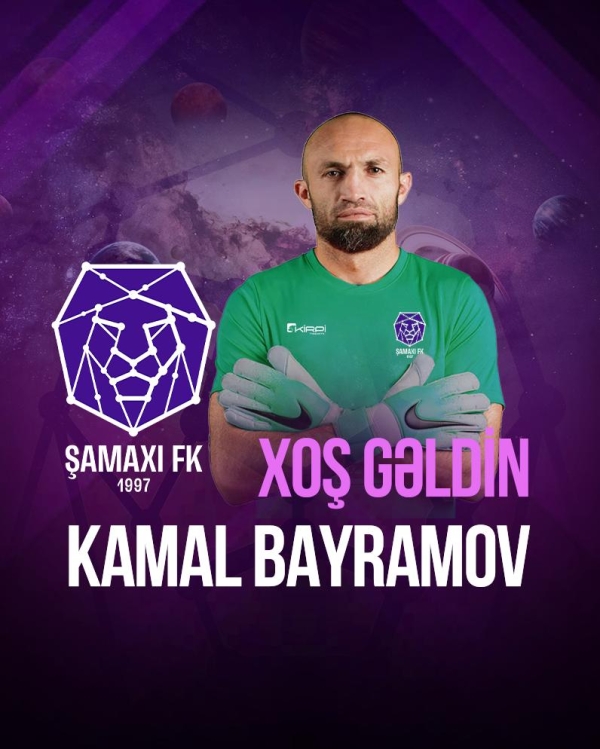 Xoş gəldin, Kamal Bayramov